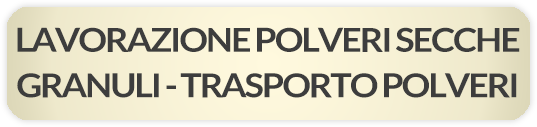 LAVORAZIONE-POLVERI-SECCHE-GRANULI-TRASPORTO-POLVERI